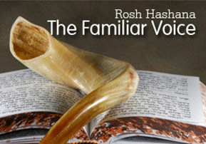 Rosh Hashana - The Familiar Voice