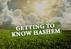 Getting to Know Hashem