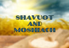 Shavuot and Moshiach
