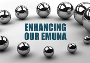 Enhancing Our Emuna