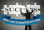 Who Can Guarantee Success?