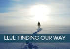 Elul: Finding Our Way