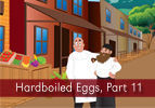 Hardboiled Eggs, Part 11