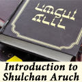 Introduction to Shulchan Aruch