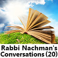 Rabbi Nachman's Conversations (20)