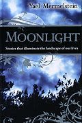 Moonlight: Stories that Illuminate the Landscape of Our Lives