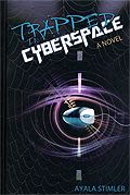Trapped in Cyberspace, A Novel