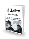 Ish Chasidecha - Your Devoted One