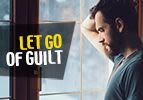Let Go of Guilt