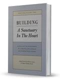 Building A Sanctuary in the Heart, Part One & Two