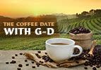 The Coffee Date with G-d