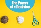 The Power of a Decision