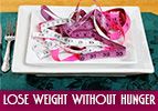 Lose Weight Without Hunger