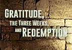 Gratitude, the Three Weeks, and Redemption