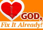 God, Fix it Already! – Part 2
