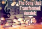 The Song That Transformed Amalek