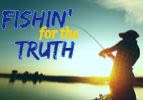 Fishin' for the Truth