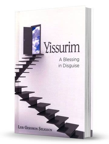 Yissurim: A Blessing in Disguise