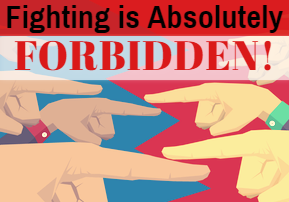 Fighting is Absolutely Forbidden