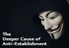 The Deeper Cause of Anti-Establishment