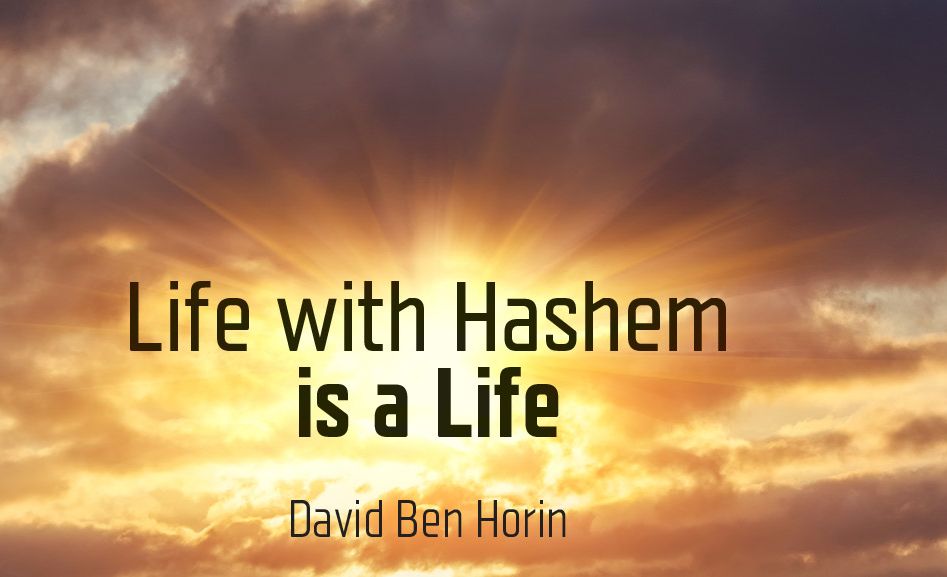 life with Hashem is a Life